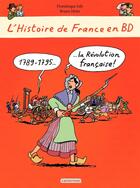 Couverture du livre « L'Histoire de France en BD ; la Révolution française » de Bruno Heitz et Dominique Joly aux éditions Casterman Jeunesse