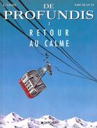 Couverture du livre « De profundis T.3 ; retour au calme » de Claude Carre et Jean-Marie Michaud aux éditions Dargaud