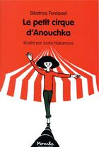 Couverture du livre « Le petit cirque d'Anouchka » de Junko Nakamura et Beatrice Fontanel aux éditions Ecole Des Loisirs