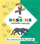 Couverture du livre « Mes dessins super faciles en pas à pas : Les animaux de la jungle » de Christine Alcouffe et Caroline Guineton aux éditions Fleurus