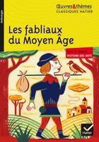 Couverture du livre « Les fabliaux du Moyen Age » de Pol Gaillard et Françoise Rachmuhl aux éditions Hatier