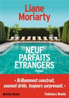 Couverture du livre « Neuf parfaits étrangers » de Liane Moriarty aux éditions Albin Michel