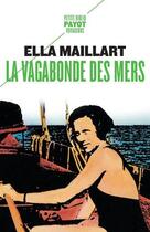 Couverture du livre « La vagabonde des mers » de Ella Maillart aux éditions Payot