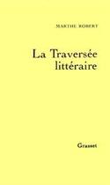 Couverture du livre « La traversée littéraire » de Robert Marthe aux éditions Grasset