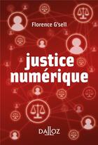 Couverture du livre « Justice numérique » de Florence G'Sell aux éditions Dalloz
