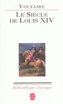 Couverture du livre « Le Siècle de Louis XIV » de Voltaire aux éditions Le Livre De Poche