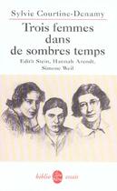 Couverture du livre « Trois femmes dans de sombres temps » de Courtine-Denamy-S aux éditions Le Livre De Poche