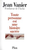 Couverture du livre « Toute personne est une histoire sacrée » de Jean Vanier aux éditions Plon