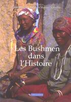 Couverture du livre « Les bushmen dans l'histoire » de Emmanuelle Olivier et Mmanuel Valentin aux éditions Cnrs