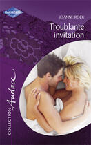 Couverture du livre « Troublante invitation » de Joanne Rock aux éditions Harlequin