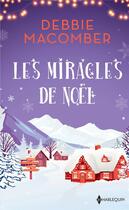 Couverture du livre « Les miracles de Noël » de Debbie Macomber aux éditions Harlequin