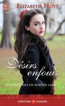 Couverture du livre « Les fantômes de Maiden Lane Tome 3 : désirs enfouis » de Elizabeth Hoyt aux éditions J'ai Lu