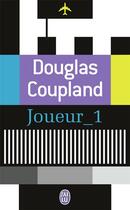 Couverture du livre « Joueur _ 1 » de Douglas Coupland aux éditions J'ai Lu
