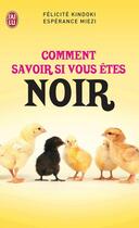 Couverture du livre « Comment savoir si vous êtes noir » de Felicite Kindoki et Esperance Miezi aux éditions J'ai Lu