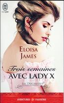 Couverture du livre « Les duchesses Tome 7 : trois semaines avec Lady X » de Eloisa James aux éditions J'ai Lu