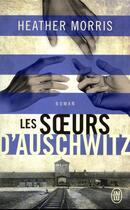 Couverture du livre « Les soeurs d'Auschwitz » de Heather Morris aux éditions J'ai Lu