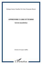 Couverture du livre « Apprendre à lire et écrire ; livret monitrice » de  aux éditions L'harmattan