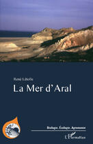 Couverture du livre « La mer d'Aral » de Rene Letolle aux éditions Editions L'harmattan