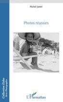 Couverture du livre « Photos réussies » de Michel Jamet aux éditions L'harmattan