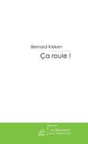 Couverture du livre « Ça roule ! » de Kieken-B aux éditions Le Manuscrit