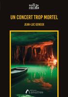 Couverture du livre « Un concert trop mortel » de Jean-Luc Geneux aux éditions Amalthee