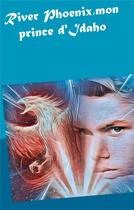 Couverture du livre « River Phoenix, mon prince d'Idaho » de Aleka Waters aux éditions Books On Demand