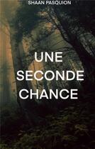 Couverture du livre « Une seconde chance » de Shaan Pasquion aux éditions Books On Demand