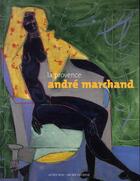 Couverture du livre « La Provence ; André Marchand » de  aux éditions Actes Sud