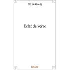 Couverture du livre « Éclat de verre » de Cecile Guedj aux éditions Edilivre