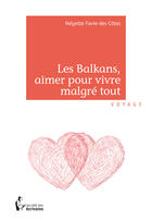 Couverture du livre « Les Blakans ; aimer pour vivre malgré tout » de Helyette Favre-Des-Cotes aux éditions Societe Des Ecrivains