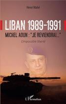 Couverture du livre « Liban 1989-1991 ; Michel Aoun 