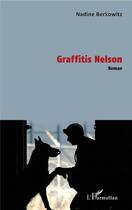 Couverture du livre « Graffitis Nelson » de Nadine Berkowitz aux éditions L'harmattan