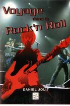 Couverture du livre « Voyage dans le Rock'n Roll » de Daniel Jolit aux éditions Abm Courtomer