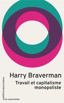 Couverture du livre « Travail et capitalisme monopoliste » de Harry Braverman aux éditions Editions Sociales