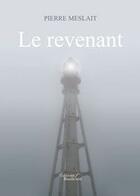 Couverture du livre « Le revenant » de Meslait aux éditions Baudelaire