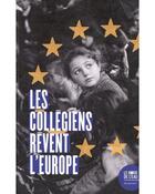 Couverture du livre « Les collégiens rêvent l'Europe » de Fondation France Libertes aux éditions Bord De L'eau