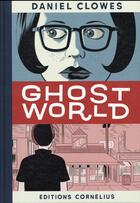 Couverture du livre « Ghost world » de Daniel Clowes aux éditions Cornelius