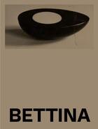 Couverture du livre « Bettina » de Ito Barrada et Bettina Grossman aux éditions Xavier Barral