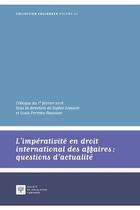 Couverture du livre « L'impérativité en droit international des affaires : questions d'actualité » de Sophie Lemaire et Louis Perreau-Saussine et Collectif aux éditions Ste De Legislation Comparee