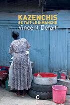 Couverture du livre « Kazenchis se tait le dimanche » de Vincent Defait aux éditions Cambourakis