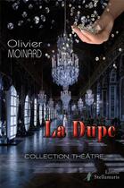 Couverture du livre « La dupe » de Moinard Olivier aux éditions Stellamaris