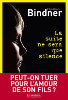 Couverture du livre « La suite ne sera que silence » de Christian Bindner aux éditions Le Passeur