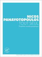 Couverture du livre « Tout seul ; prophétie autobiographique » de Nicos Panayotopoulos aux éditions Les Editions Du Sonneur