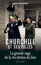 Couverture du livre « Winston et ses filles : La saga des Churchill » de Rachel Trethewey aux éditions Alisio