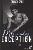 Couverture du livre « My only exception Tome 2 : Wes » de Delinda Dane aux éditions Black Ink