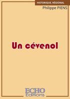 Couverture du livre « Un cévenol » de Philippe Piens aux éditions Echo Editions