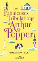 Couverture du livre « Les fabuleuses tribulations d'Arthur Pepper » de Phaedra Patrick aux éditions Hauteville