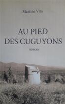 Couverture du livre « Au pied des Cuguyons » de Martine Vita aux éditions Martine Vita Ciofi