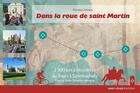 Couverture du livre « Dans la roue de saint Martin : 2500 km à bicyclettede Tours à Szombathely France-Italie-Slovénie-Hongrie » de Donatien Mazany aux éditions Saint-leger