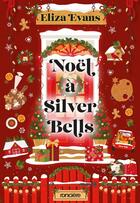 Couverture du livre « Noël à Silver Bells » de Eliza Evans aux éditions Ronciere